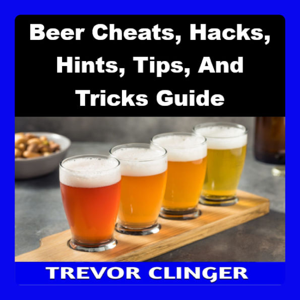 Beer Cheats, Hacks, Hints, Tips, And Tricks Guide
