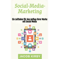 Social-Media-Marketing: Ein Leitfaden für den Aufbau Ihrer Marke mit Social Media