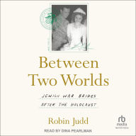 Between Two Worlds: Jewish War Brides after the Holocaust