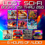 Lost Sci-Fi Books 251 thru 260 - Ten Vintage Sci-Fi Short Stories from the 1930s, 40s, 50s and 60s