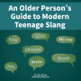 An Older Person's Guide to Modern Teenage Slang