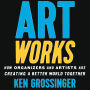 Art Works: How Organizers and Artists Are Creating a Better World Together