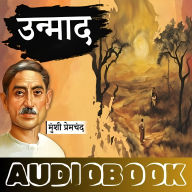 Unmaad - Munshi Premchand Ki Kahani: ¿¿¿¿¿¿ - ¿¿¿¿¿ ¿¿¿¿¿¿¿¿ ¿¿ ¿¿¿¿¿¿¿¿ ¿¿¿¿¿