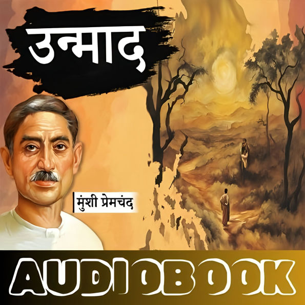 Unmaad - Munshi Premchand Ki Kahani: ¿¿¿¿¿¿ - ¿¿¿¿¿ ¿¿¿¿¿¿¿¿ ¿¿ ¿¿¿¿¿¿¿¿ ¿¿¿¿¿