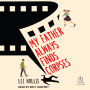 My Father Always Finds Corpses