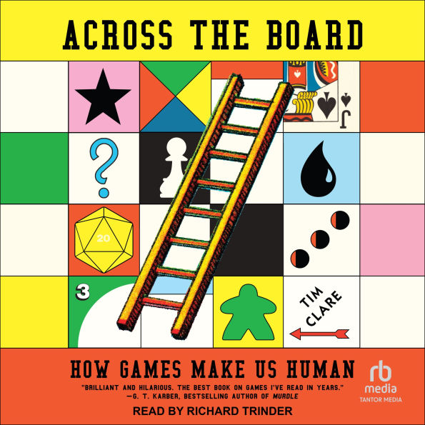 Across the Board: How Games Make Us Human