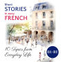 Short STORIES in easy FRENCH: 10 Topics from Everyday Life