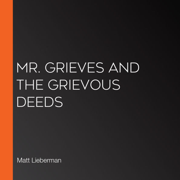 Mr. Grieves and the Grievous Deeds