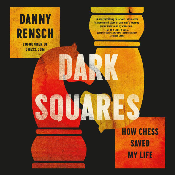 Dark Squares: How Chess Saved My Life