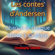 Chacun et chaque chose à sa place: Les contes d'Andersen