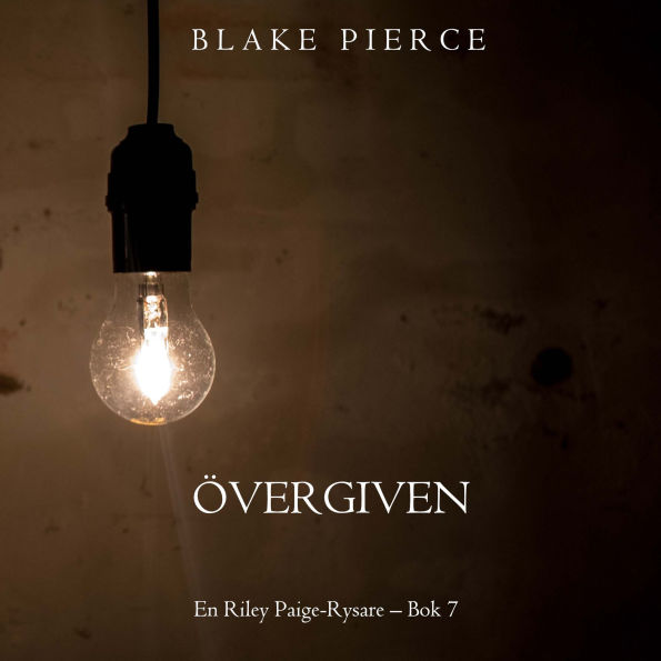 Övergiven (En Riley Paige-Rysare - Bok 7): Digitalt inläst via en datorgenererad röst