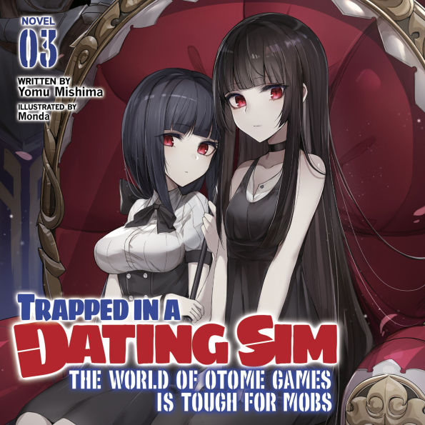 Trapped in a Dating Sim: The World of Otome Games is Tough for Mobs (Light Novel) Vol. 3