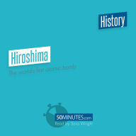 Hiroshima: The World's First Atomic Bomb
