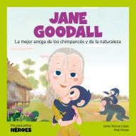 Jane Goodall: La mejor amiga de los chimpancés y de la naturaleza