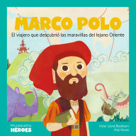 Marco Polo: El viajero que descubrió las maravillas del lejano Oriente