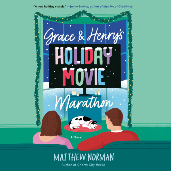 Grace & Henry's Holiday Movie Marathon: A Novel