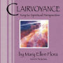 Clairvoyance: Key to Spiritual Perspective: A Guided Meditation