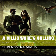 A Billionaire's Calling: The Billionaire, the priest and the 'Córazon del Espíritu'