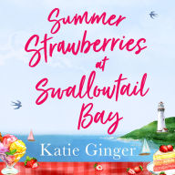 Summer Strawberries at Swallowtail Bay (Swallowtail Bay, Book 2)