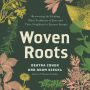 Woven Roots: Recovering the Healing Plant Traditions of Jews and Their Neighbors in Eastern Europe