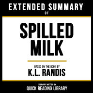 Extended Summary - Spilled Milk: Based On The Book By K.L. Randis