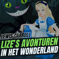 Lize's Avonturen in het Wonderland: Alice in Wonderland in het Nederlands