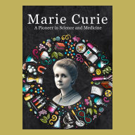 Marie Curie: A Pioneer in Science and Medicine: Micro Book - C4 - Series Historical Figures Who Changed the World