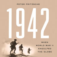 1942: When World War II Engulfed the Globe