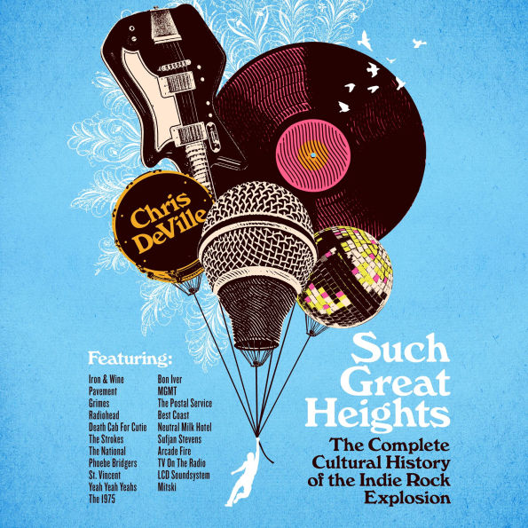 Such Great Heights: The Complete Cultural History of the Indie Rock Explosion