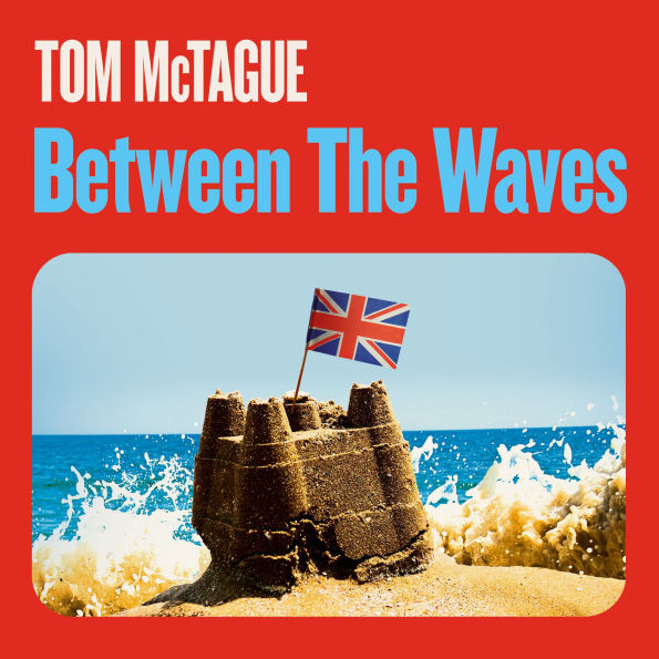 Between the Waves: The Hidden History of a Very British Revolution 1945-2016