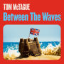 Between the Waves: The Hidden History of a Very British Revolution 1945-2016