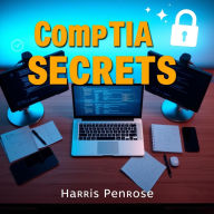CompTIA Secrets: Unlock Your Security Success Today: 