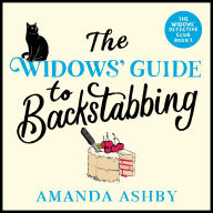The Widows' Guide to Backstabbing: A totally addictive cozy mystery