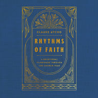 Rhythms of Faith: A Devotional Pilgrimage Through the Church Year