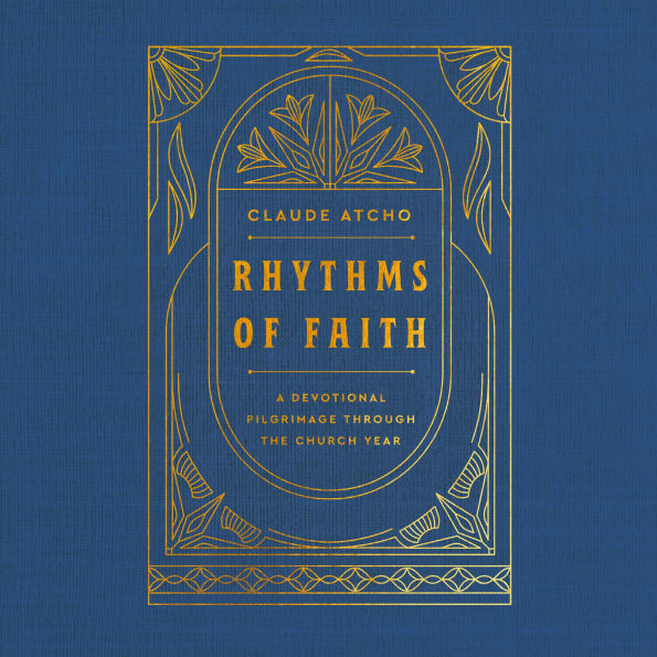 Rhythms of Faith: A Devotional Pilgrimage Through the Church Year