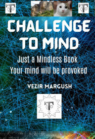 Challenge to Mind: Just a Mindless Book Your mind will be provoked