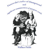Fastovski's Tales of Hampstead: and significant reminiscences of misspent youth
