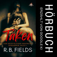 Taken: Von Gesetzlosen Anspruch Genommen (Buch 1)