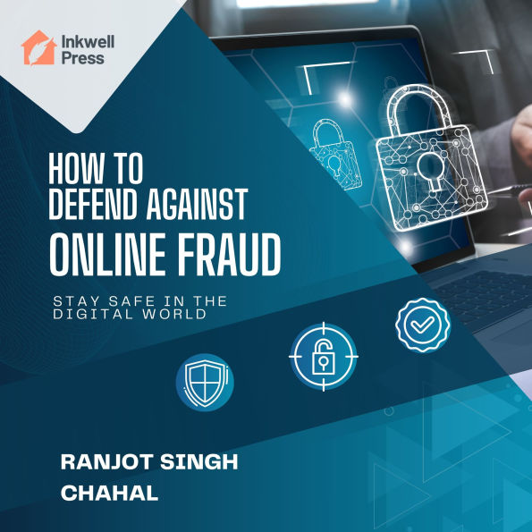 How to Defend Against Online Fraud: Stay Safe in the Digital World
