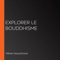 Explorer le bouddhisme