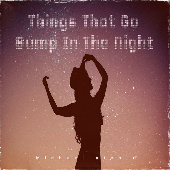 Things That Go Bump In The Night
