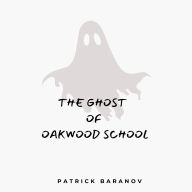 The Ghost of Oakwood School