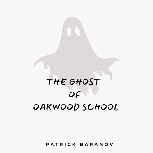 The Ghost of Oakwood School