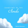 Dancing in the Clouds