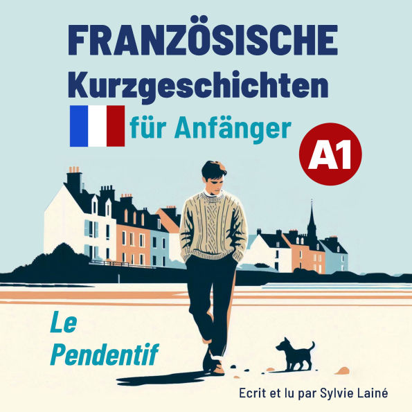 Französische Kurzgeschichten für Anfänger A1: Le Pendentif