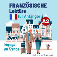 Französische Lektüre für Anfänger A2: Voyage en France