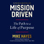Mission Driven: The Path to a Life of Purpose