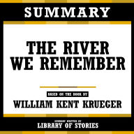 Summary - The River We Remember: Based On The Book By William Kent Krueger