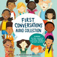 First Conversations Audio Collection (8 books): Our Skin: A First Conversation About Race; Being You: A First Conversation AboutGender; Yes! No!: A First Conversation About Consent; and more!