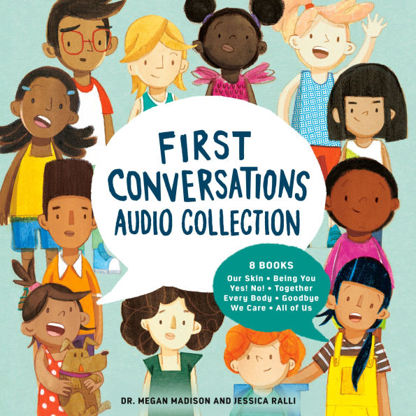 First Conversations Audio Collection (8 books): Our Skin: A First Conversation About Race; Being You: A First Conversation AboutGender; Yes! No!: A First Conversation About Consent; and more!